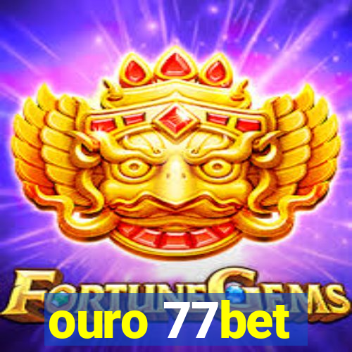 ouro 77bet